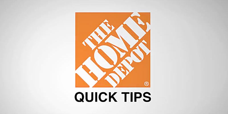 Home Depot Quick Tips